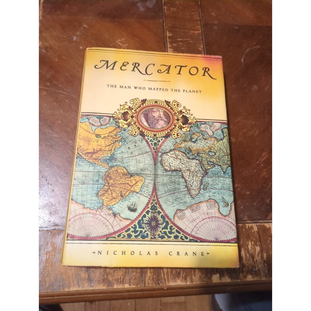 Mercator : The Man Who Mapped the Planet by Nicholas Crane 2003 NEW 1st Ed Amer